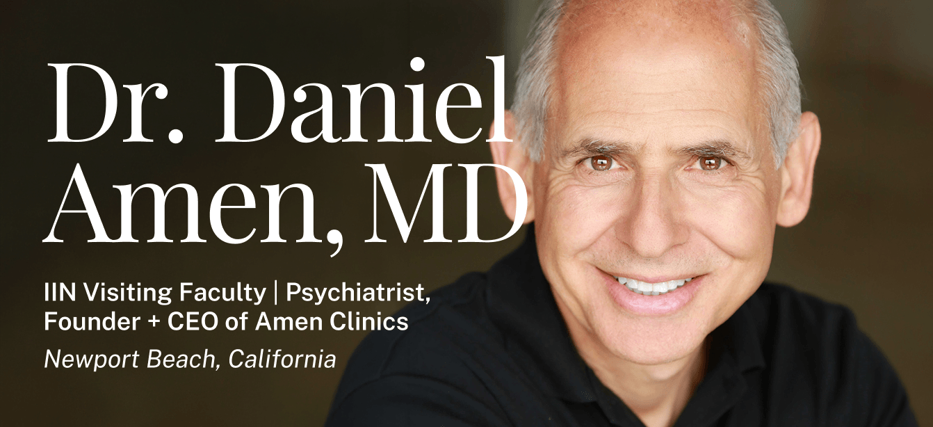 Dr. Daniel Amen | IIN Visiting Faculty