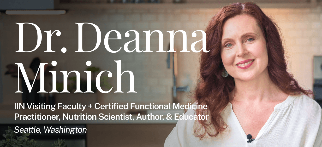 IIN Visiting Faculty: Dr. Deanna Minich