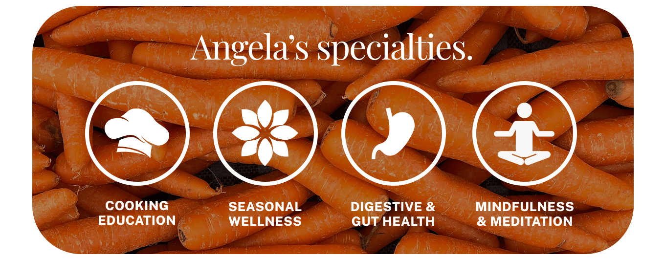 Angela’s specialties.