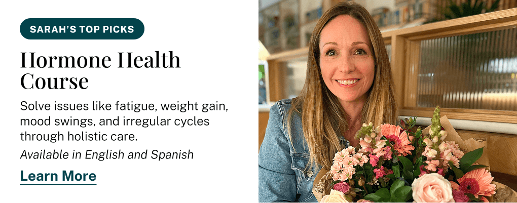 Las MEJORES RECOMENDACIONES de Sarah: Hormone Health Course