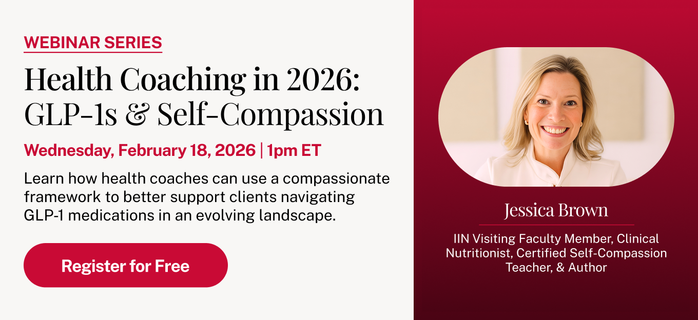 Health Coaching in 2026: GLP-1s &amp;amp;amp;amp;amp; Self-Compassion. Register for Free.